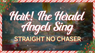 Straight No Chaser - Hark! The Herald Angels Sing / Angels We Have Heard on High (Lyrics)