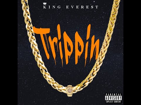 King Everest (Trippin) Prod. by King Everest