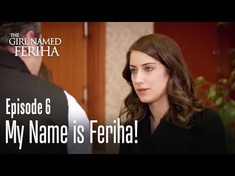 My name is Feriha! - The Girl Named Feriha Episode 6