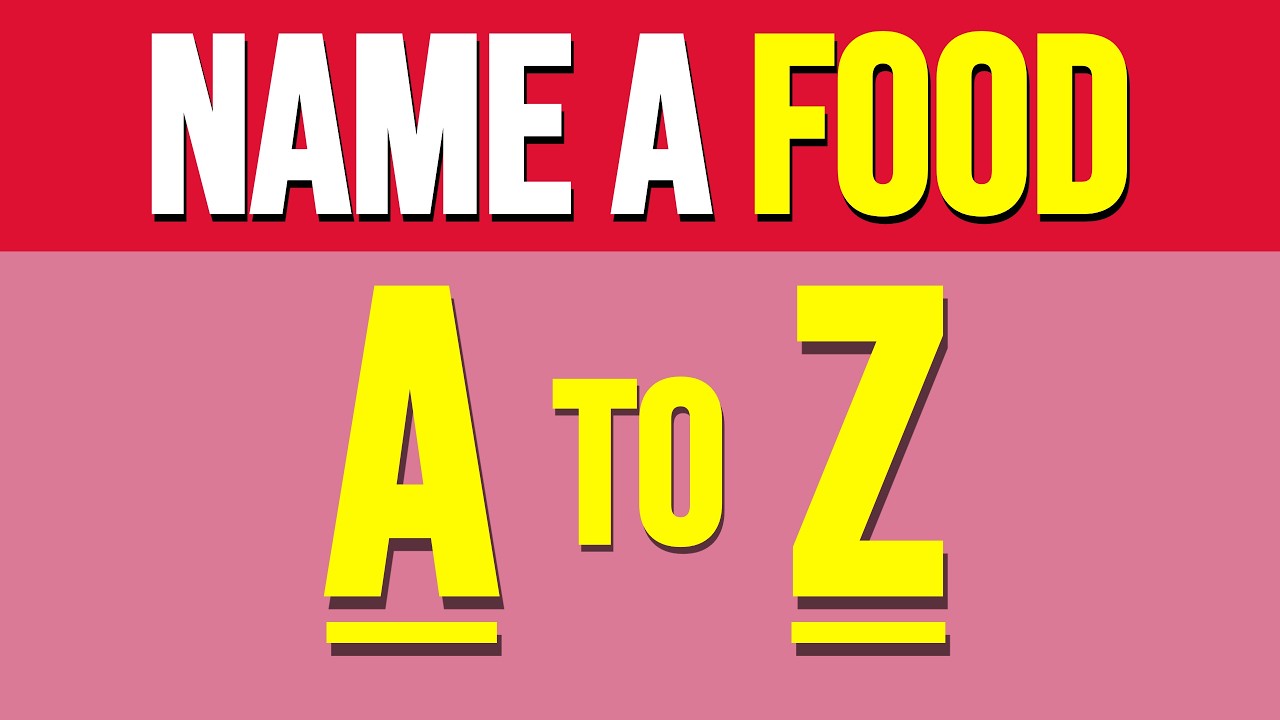 Name a Food A to Z Challenge 🍕 WORD ASSOCIATION GAME 📑 ABC SPEED QUIZ