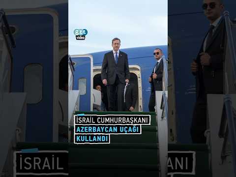 İsrail Cumhurbaşkanı, Türkiye'nin hava sahasını aşmak için Azerbaycan uçağı kullandı