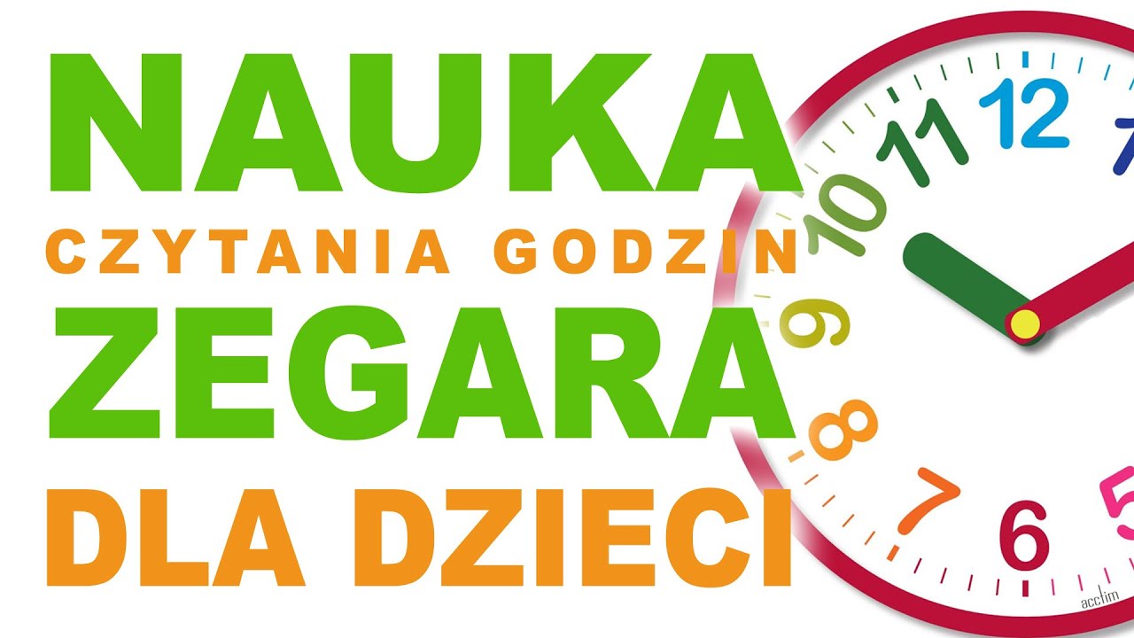 Nauka Zegara dla Dzieci - Która Jest Godzina Zegarek dla Dzieci