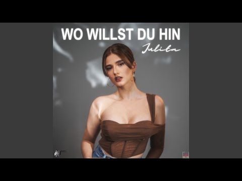 Wo Willst Du Hin - Julita