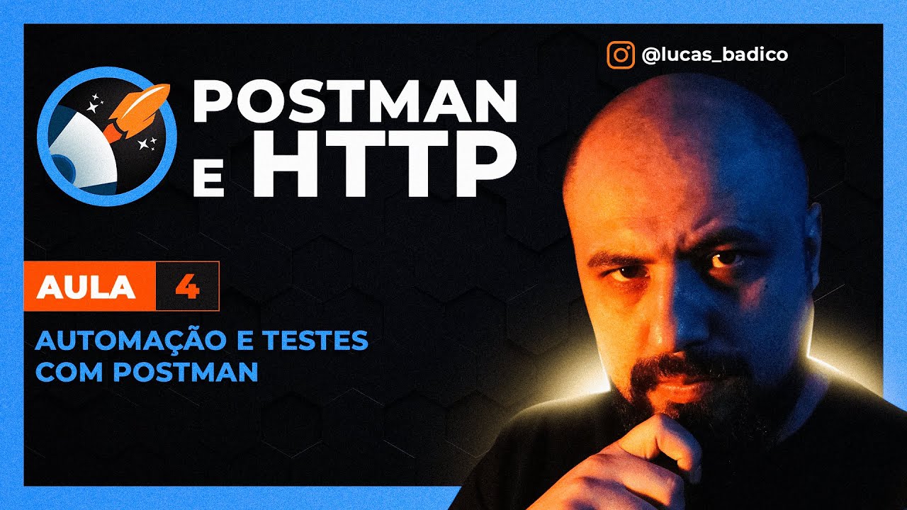Postman e HTTP - AULA 04: Automação e testes com Postman