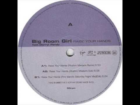 Big Room Girl Feat. Darryl Pandy - B1 Raise Your Hands (Fire Island's Saturday Night Mix - Edit)