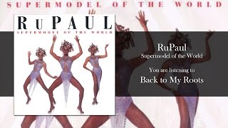 RuPaul - Back to My Roots [Audio]