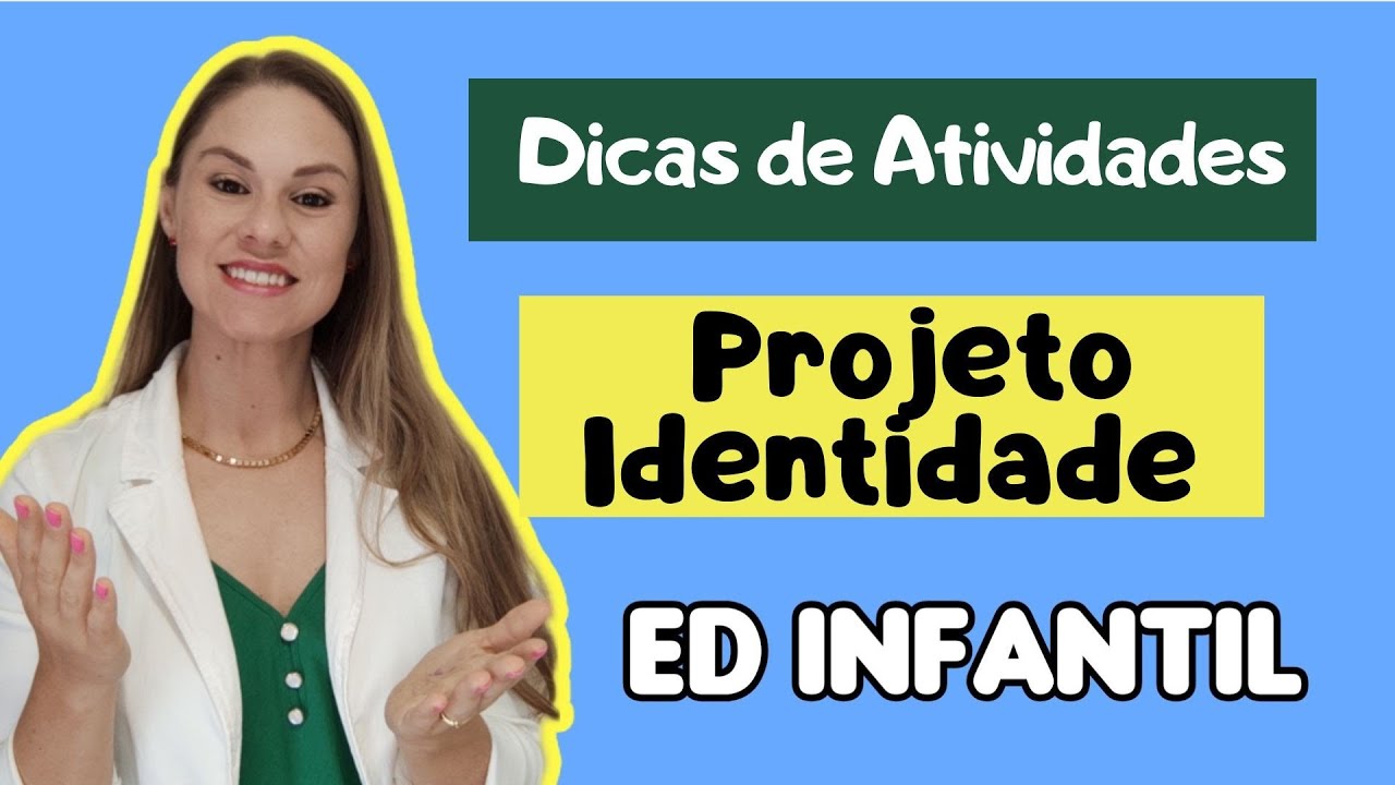 Como trabalhar o PROJETO IDENTIDADE na Educação Infantil