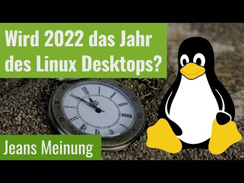 Wird 2022 das Jahr des Linux Desktops? - Jeans Meinung