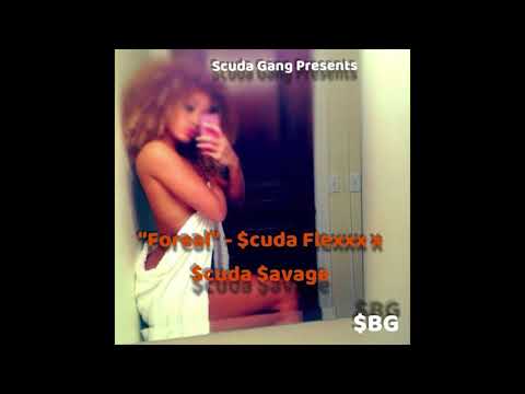Foreal - Scuda Flexxx x Scuda Savage