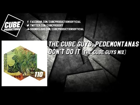 THE CUBE GUYS, PEDEMONTANAS - Don’t do it, give it up (The Cube Guys mix) [Official]