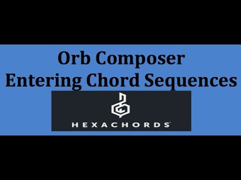 Hexachords Orb Composer - How to make a Chord List