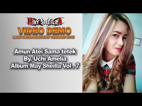 LAGU DAYAK TERBARU.AMUN ATEI SAMA TETEK REMIX. By. UCHI AMELIA (Official)
