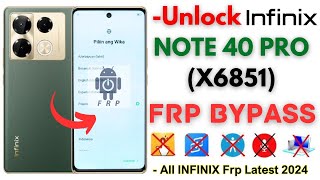 -Unlock INFINIX NOTE 40 PRO FRP Bypass -Without PC Infinix X6851 Frp Google Account -No YouTube App!