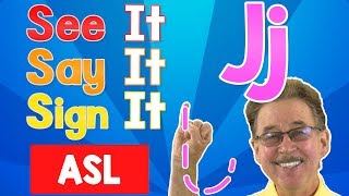 See it, Say it, Sign it | The Letter J | ASL for Kids | Jack Hartmann