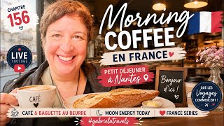 Chapitre 156 | Morning Coffee en France 🇫🇷☕ | Petit Déjeuner à Nantes 🥖 | France Series