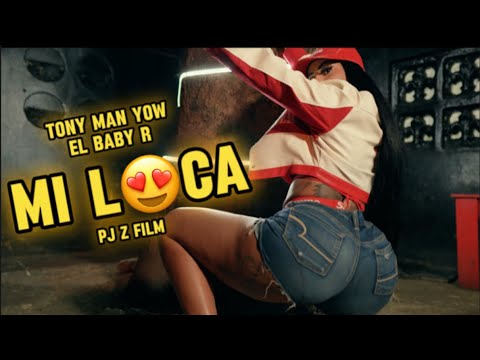 Tony Man Yow ft El Baby R - Mi Loca ( Hay si si si ) Video Oficial