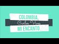 Colombia, Mi Encanto - Karaoke - Carlos Vives