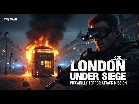 London Under Siege || COD MW 2019 Campaign Piccadilly || Piccadilly – London Terror Attack Mission
