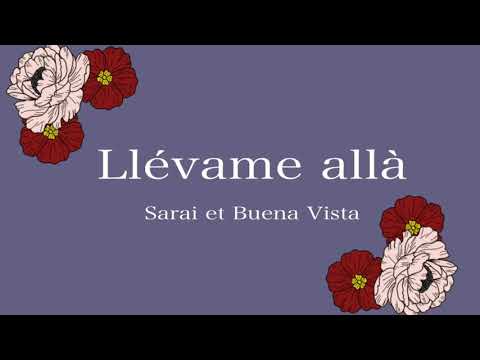 Llévame Allá” Original - SARAI & Buena Vida -Parole en français