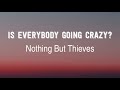 Nothing But Thieves - Is Everybody Going Crazy? (Lyrics) | Album NBT3*