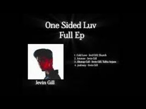 Jevin Gill - One Sided Luv Ep | Talha Anjum & Shareh | Prod. Umair & Jokhay 