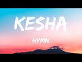 Kesha - Hymn (Lyrics)