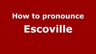 How to pronounce Escoville