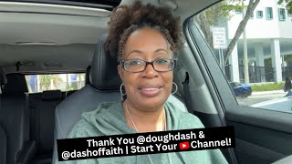 Thank you so much @doughdash and @Dash Of Faith I'm going to just start my YouTube Channel!
