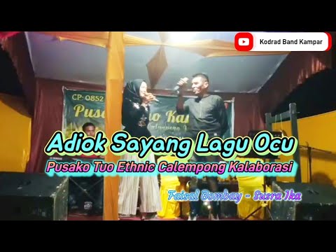 ADIOK SAYANG - LAGU OCU ( FAISAL BOMBAY ft SUSRA IKA )