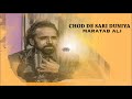 Chhod De Saari Duniya Kisi Ke Liye Saraswatichandra MARATAB Ali