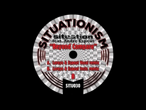 Situation featuring Andre Espeut - Beyond Compare (Laroye & Espeut Remix)