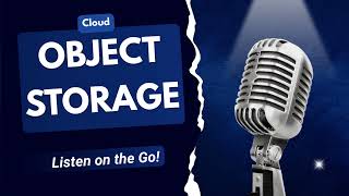 🎙️ Cloud Object Storage | What & Why?