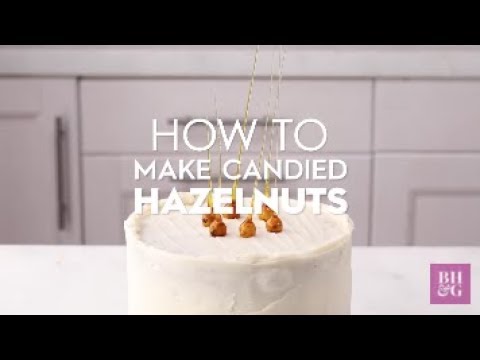 How To Make Candied Hazelnuts | Basics | Better Homes & Gardens