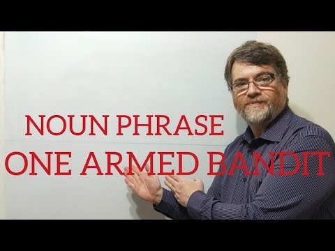 English Tutor Nick P Noun Phrase (104) One Armed Bandit