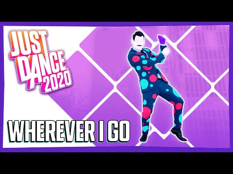 Just Dance 2020 (Unlimited) - Wherever I Go