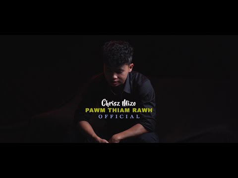 Chrisz Mizo - Pawm Thiam Rawh (Official)