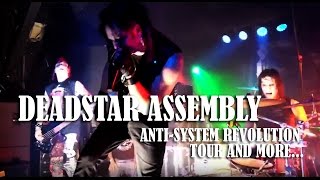 Deadstar Assembly: The Anti-System Revolution Tour & More...