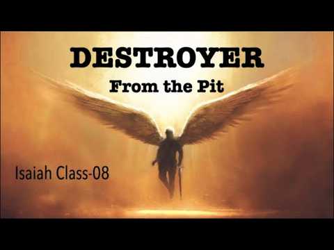 THE DESTROYER FROM THE PIT--GOD, HEZEKIAH, THE ASSYRIANS & PRAYER (Isaiah-08)