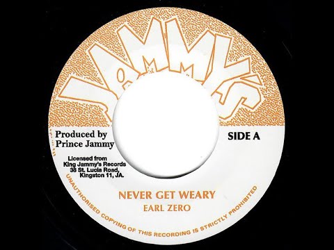 Earl Zero - Never Get Weary + Dub (Jammy's)