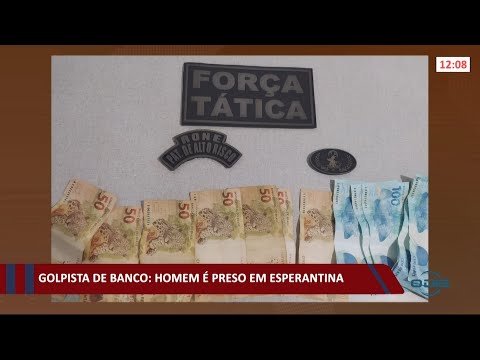 Golpista de banco eÌ preso em Esperantina 08 10 2021