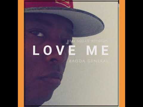 Badda General - Love Me - Real Squad Records