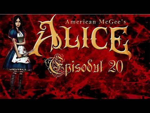 [RO] American McGee's Alice |Ep. 20|