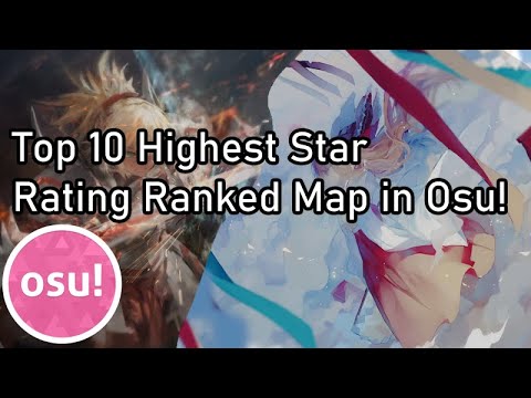 Top 10 Highest Star Rating Ranked Map in Osu!