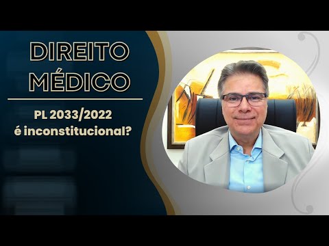 Direito Médico: PL 2033/2022 é inconstitucional?
