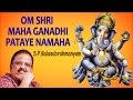 S P Balasubrahmanyam Om Sri Maha Ganadhi Pataye Namah Powerful Mantra For Wealth Prosperity