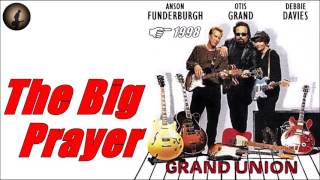 Anson Funderburgh, Otis Grand & Debbie Davies - The Big Prayer (Kostas A~171)