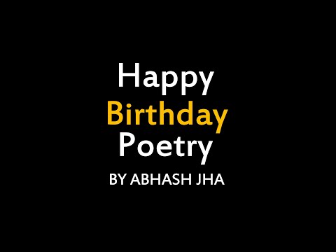 Happy Birthday Poetry | Birthday Wish Poem by Abhash Jha