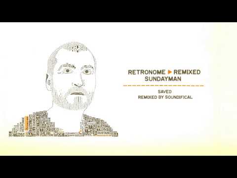 Sundayman - Saved ( Remixed by Soundifical )