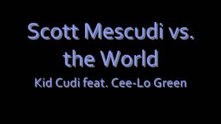 Scott Mescudi vs. the World-Kid Cudi feat. Cee-Lo Green Lyrics