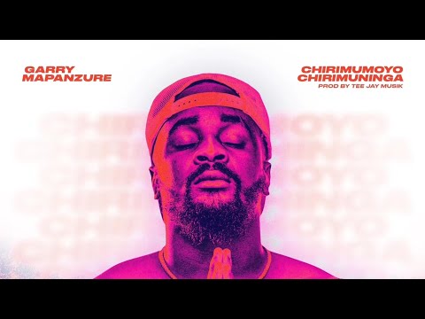 Garry Mapanzure - Chirimumoyo Chirimuninga (Official Video)